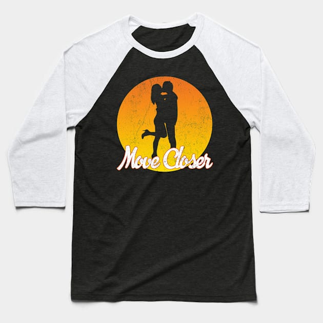 Move closer Baseball T-Shirt by Snapdragon